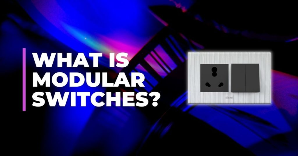 What’s a modular switch?
